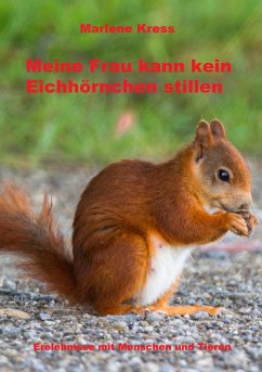 Meine Frau kann kein Eichhörnchen stillen (eBook, ePUB) - Kress, Marlene