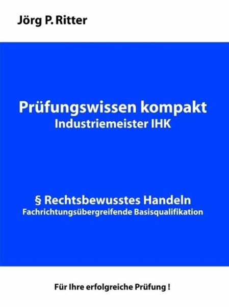 Prüfungswissen kompakt für Industriemeister IHK (eBook, ePUB) Prüfungswissen kompakt für Industriemeister IHK (eBook, ePUB)