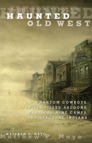 Haunted Old West (eBook, ePUB) Haunted Old West (eBook, ePUB)