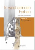 In wechselnden Farben - Vom Lieben und Scheitern (eBook, PDF)