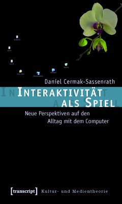 Interaktivität als Spiel (eBook, PDF) - Cermak-Sassenrath, Daniel