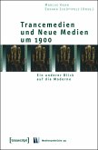Trancemedien und Neue Medien um 1900 (eBook, PDF)