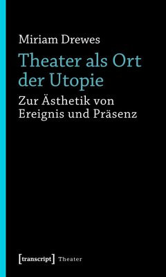 Theater als Ort der Utopie (eBook, PDF) - Drewes, Miriam