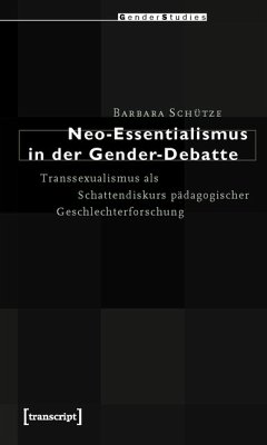 Neo-Essentialismus in der Gender-Debatte (eBook, PDF) - Schütze, Barbara