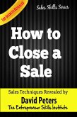 How to Close a Sale (Sales Skills Series, #1) (eBook, ePUB)