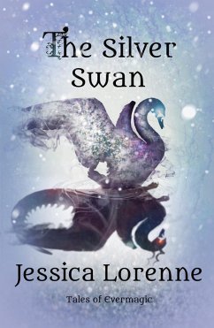 The Silver Swan (Tales of Evermagic, #6) (eBook, ePUB) - Lorenne, Jessica