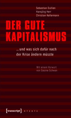 Der gute Kapitalismus (eBook, PDF) - Dullien, Sebastian; Herr, Hansjörg; Kellermann, Christian
