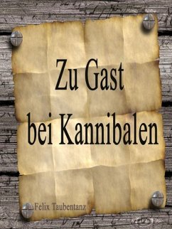 Zu Gast bei Kannibalen (eBook, ePUB) - Taubentanz, Felix