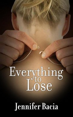 Everything to Lose (eBook, ePUB) - Bacia, Jennifer