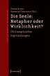 Die Seele: Metapher oder Wirklichkeit?... - Bild 1