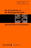Der Surrealismus in der Mediengesellschaft - zwischen Kunst und Kommerz (eBook, PDF)