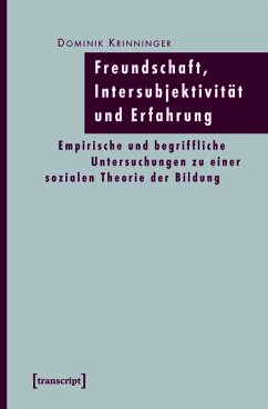 Freundschaft, Intersubjektivität und Erfahrung (eBook, PDF) - Krinninger, Dominik