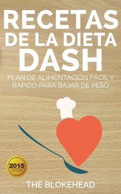 Recetas de la dieta Dash: plan de alimentación fácil y rápido para bajar de peso (eBook, ePUB) - Blokehead, The