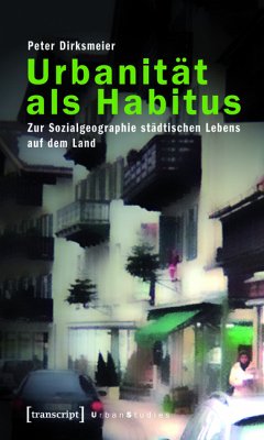 Urbanität als Habitus (eBook, PDF) - Dirksmeier, Peter