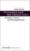 Philosophie nach dem »Medial Turn« (eBook, PDF)