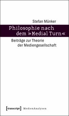 Philosophie nach dem »Medial Turn« (eBook, PDF) - Münker, Stefan