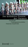 Der kollektive Prozess des Theaters (eBook, PDF)