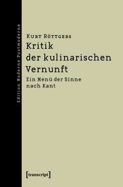 Kritik der kulinarischen Vernunft (eBook, PDF) - Röttgers, Kurt