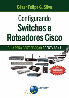 Configurando switches e roteadores cisco (eBook, PDF) - Silva, César Felipe Gonçalves