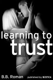 Learning to Trust - Part 1 (A BDSM Alpha Male Erotic Romance) (eBook, ePUB)