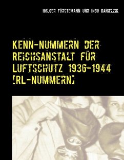 Kenn-Nummern der Reichsanstalt für Luftschutz 1936-1944 [RL-Nummern] (eBook, ePUB)