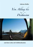 Von Alltag bis Wahnsinn (eBook, ePUB)