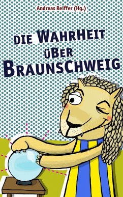 Die Wahrheit über Braunschweig (eBook, ePUB)