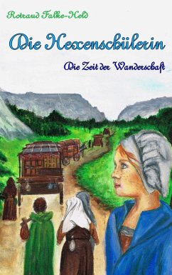 Die Hexenschülerin - Die Zeit der Wanderschaft (eBook, ePUB) - Falke-Held, Rotraud