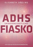 ADHS - Ein wissenschaftliches Fiasko (eBook, ePUB) ADHS - Ein wissenschaftliches Fiasko (eBook, ePUB)