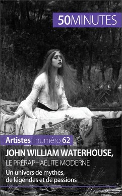 John William Waterhouse, le préraphaélite moderne (eBook, ePUB) - Gervais de Lafond, Delphine; 50minutes