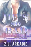 He's So Bad, A San Francisco Love Story (LOVE in the USA, #6) (eBook, ePUB)