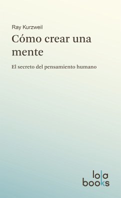 Cómo crear una mente (eBook, ePUB) - Kurzweil, Ray