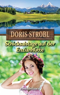 Schicksalstage auf der Enzianhütte (eBook, ePUB) - Strobl, Doris