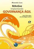 Implantando Governança Ágil - MAnGve (eBook, PDF) Implantando Governança Ágil - MAnGve (eBook, PDF)