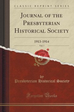 Journal of the Presbyterian Historical Society, Vol. 7 - Society, Presbyterian Historical