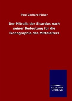 Der Mitralis der Sicardus nach seiner Bedeutung für die Ikonographie des Mittelalters - Ficker, Paul Gerhard