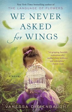 We Never Asked for Wings (eBook, ePUB) - Diffenbaugh, Vanessa
