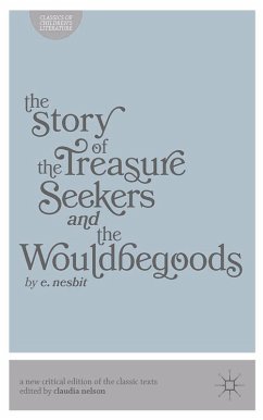 The Story of the Treasure Seekers and The Wouldbegoods (eBook, PDF) - Nelson, Claudia; Nesbit, Edith