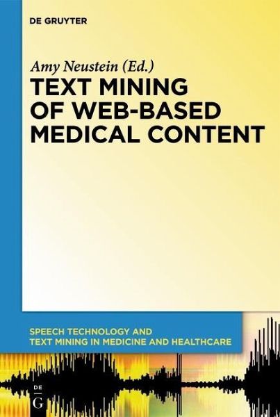 Text Mining of Web-Based Medical Content (eBook, PDF) Text Mining of Web-Based Medical Content (eBook, PDF)