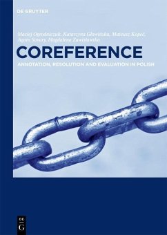 Coreference (eBook, ePUB) - Ogrodniczuk, Maciej; Glowinska, Katarzyna; Kopec, Mateusz; Savary, Agata; Zawislawska, Magdalena