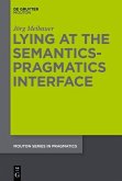 Lying at the Semantics-Pragmatics Interface (eBook, PDF)