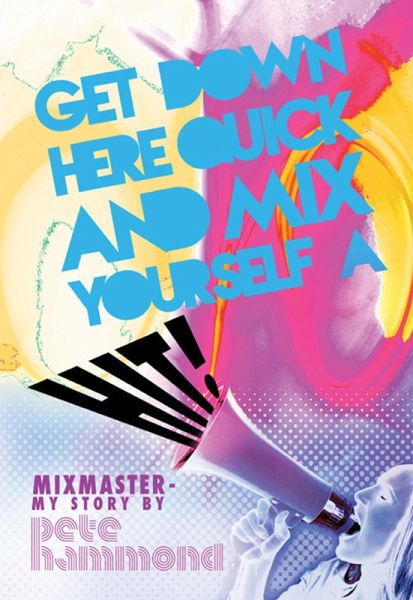 Get Down Here Quick and Mix Yourself a Hit (eBook, ePUB)