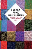 Lusaka Punk and Other Stories: The Caine Prize for African Writing 2015 (eBook, ePUB)