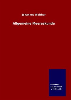 Allgemeine Meereskunde - Walther, Johannes