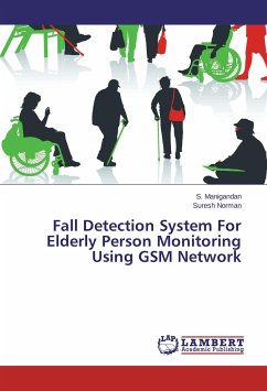 Fall Detection System For Elderly Person Monitoring Using GSM Network - Manigandan, S.;Norman, Suresh