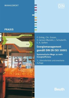 Energiemanagement gemäß DIN EN ISO 50001 - Girbig, P.; Graser, C.; Janson-Mundel, O.; Schuberth, J.; Seifert, E. K.