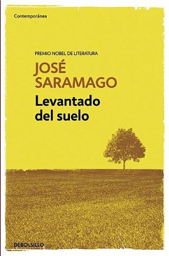 Levantado del Suelo / Raised from the Ground - Saramago, Jose