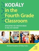 Kod?ly in the Fourth Grade Classroom (eBook, ePUB)