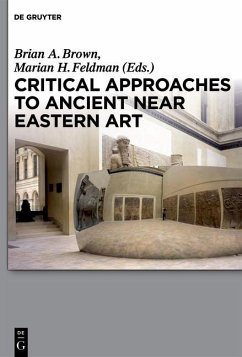 Critical Approaches to Ancient Near Eastern Art (eBook, PDF)