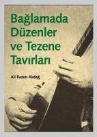 Baglamada Düzenler ve Tezene Tavirlari - Kazim Akdag, Ali